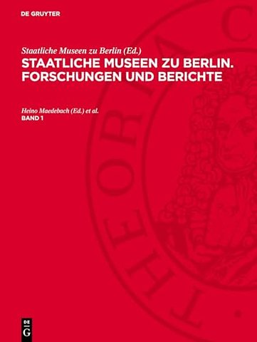 Staatliche Museen zu Berlin. Forschungen und Berichte. Band 1