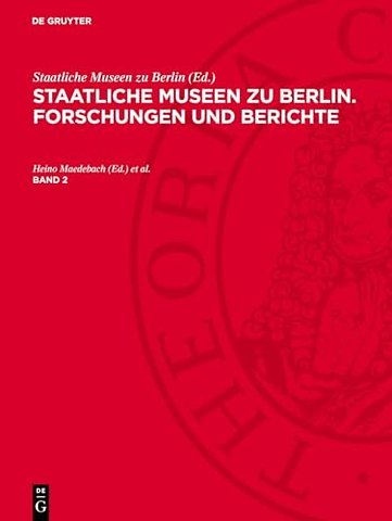 Staatliche Museen zu Berlin. Forschungen und Berichte. Band 2