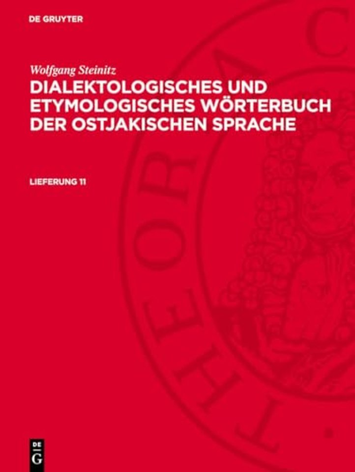Wolfgang Steinitz: Dialektologisches und etymologisches Wörterbuch der ostjakischen Sprache. Lieferung 11
