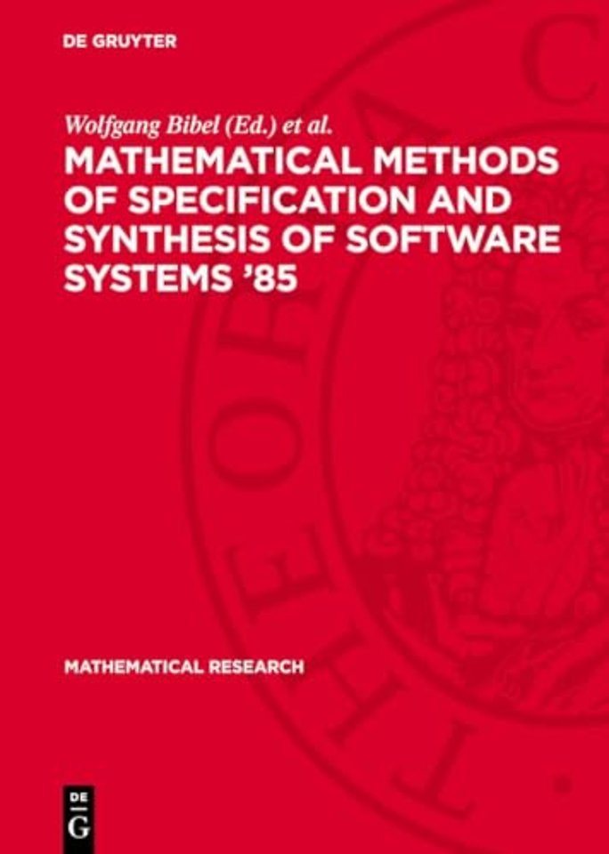 Mathematical Methods of Specification and Synthe – Proceedings of the International Spring School, held in Wendisch–Rietz (GDR), April 22–26, 1985