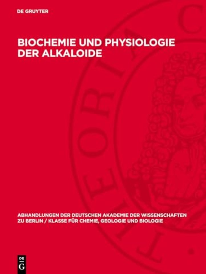 Biochemie und Physiologie der Alkaloide – Arbeitstagung vom 8.–12. Oktober 1956