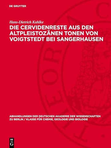 Die Cervidenreste aus den altpleistozänen Tonen – Teil 1. Die Schädel, Geweihe und Gehörne