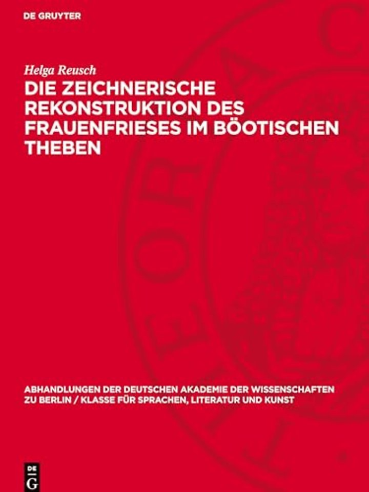 Die zeichnerische Rekonstruktion des Frauenfrieses im Böotischen Theben