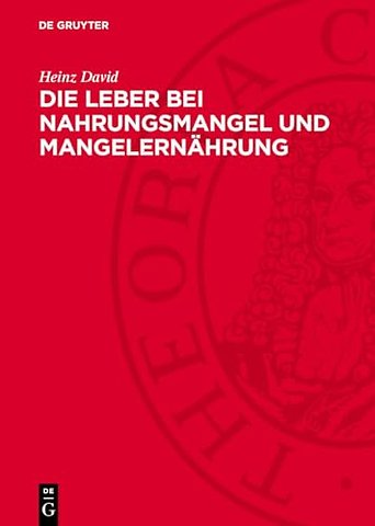 Die Leber bei Nahrungsmangel und Mangelernährung