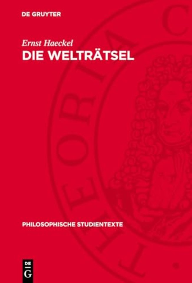 Die Welträtsel – Gemeinverständliche Studien über monistische Philosophie