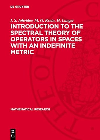 Introduction to the Spectral Theory of Operators in Spaces with an Indefinite Metric