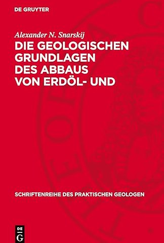 Die geologischen Grundlagen des Abbaus von Erdöl– und Erdgaslagerstätten