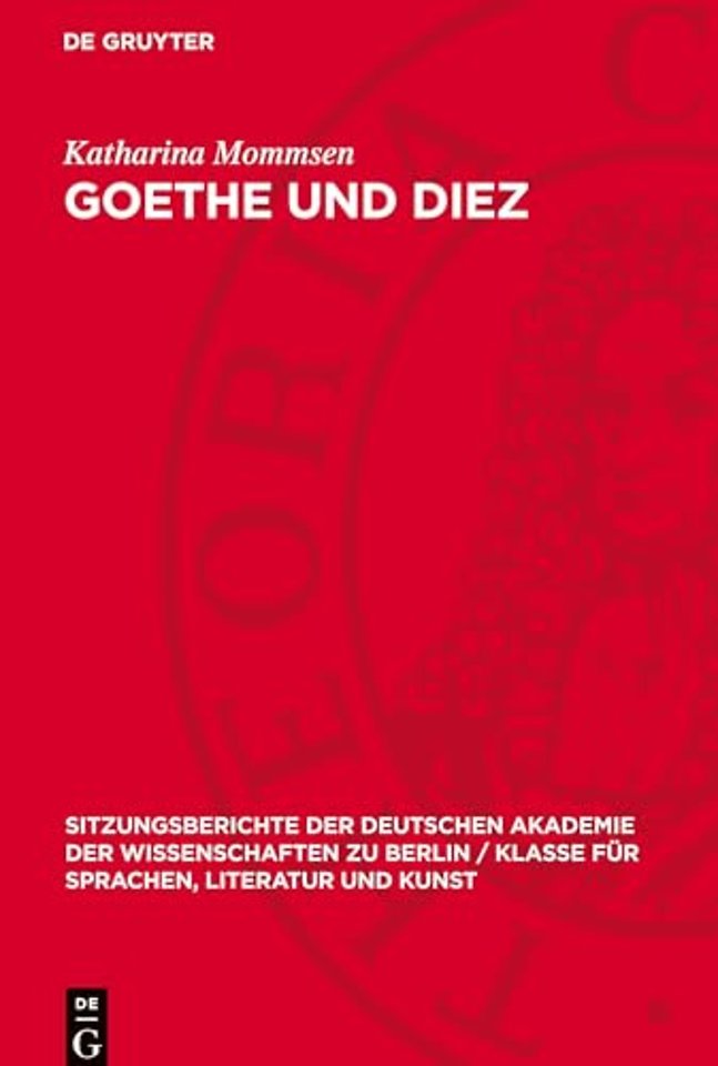 Goethe und Diez – Quellenuntersuchungen zu Gedichten der Divan–Epoche