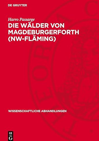Die Wälder von Magdeburgerforth (NW–Fläming) – Eine forstlich–vegetationskundliche Studie