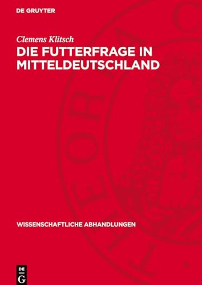 Die Futterfrage in Mitteldeutschland – Ein Beitrag zu ihrer Lösung