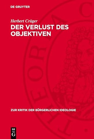 Der Verlust des Objektiven – Zum Verhältnis von Vergangenheit und Gegenwart in der historischen Erkenntnis