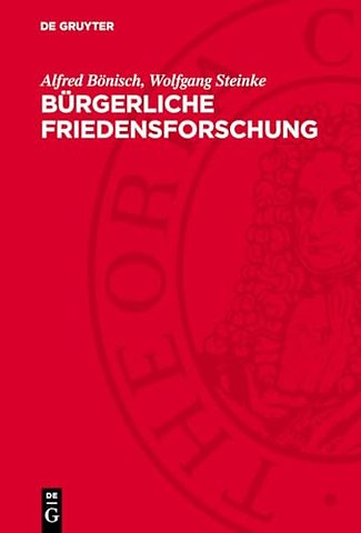 Bürgerliche Friedensforschung – Probleme, Widersprüche, Tendenzen