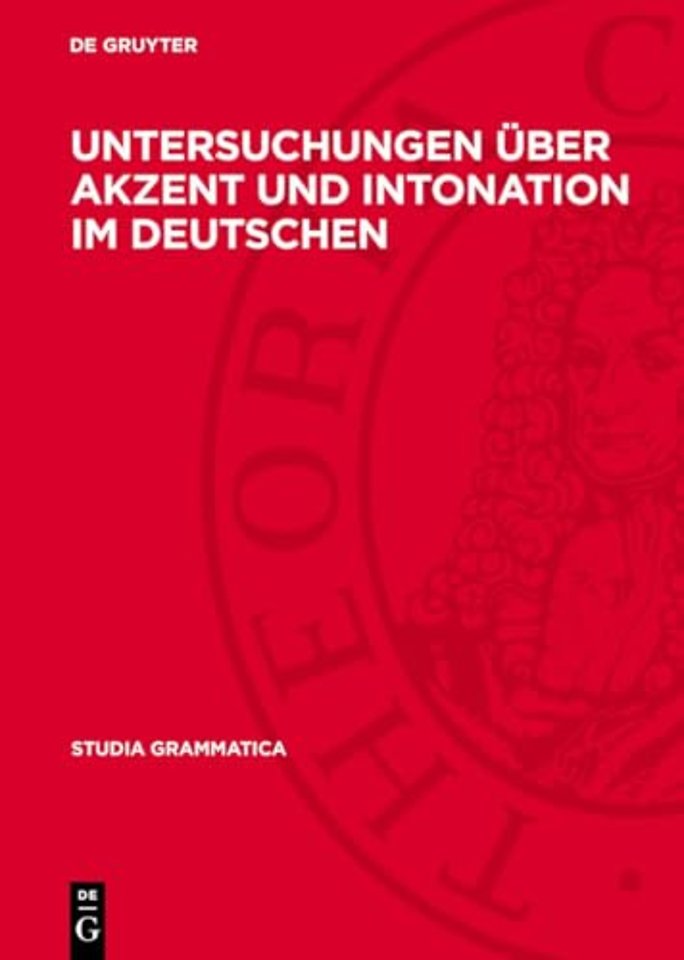 Untersuchungen über Akzent und Intonation im Deutschen