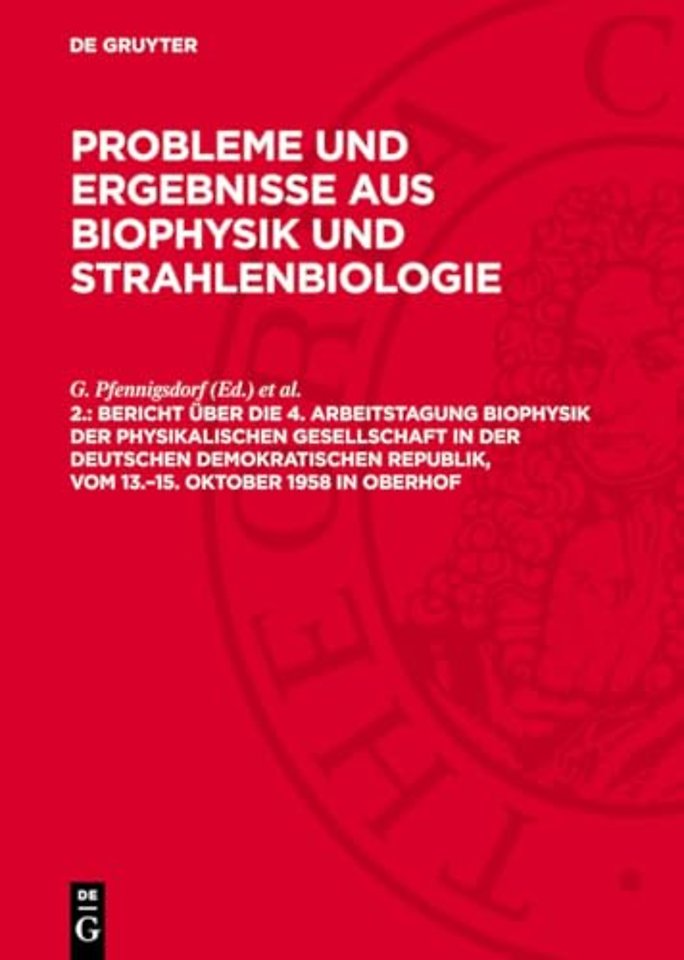 Bericht über die 4. Arbeitstagung Biophysik der Physikalischen Gesellschaft in der Deutschen Demokratischen Republik, vom 13.–15. Oktober 1958