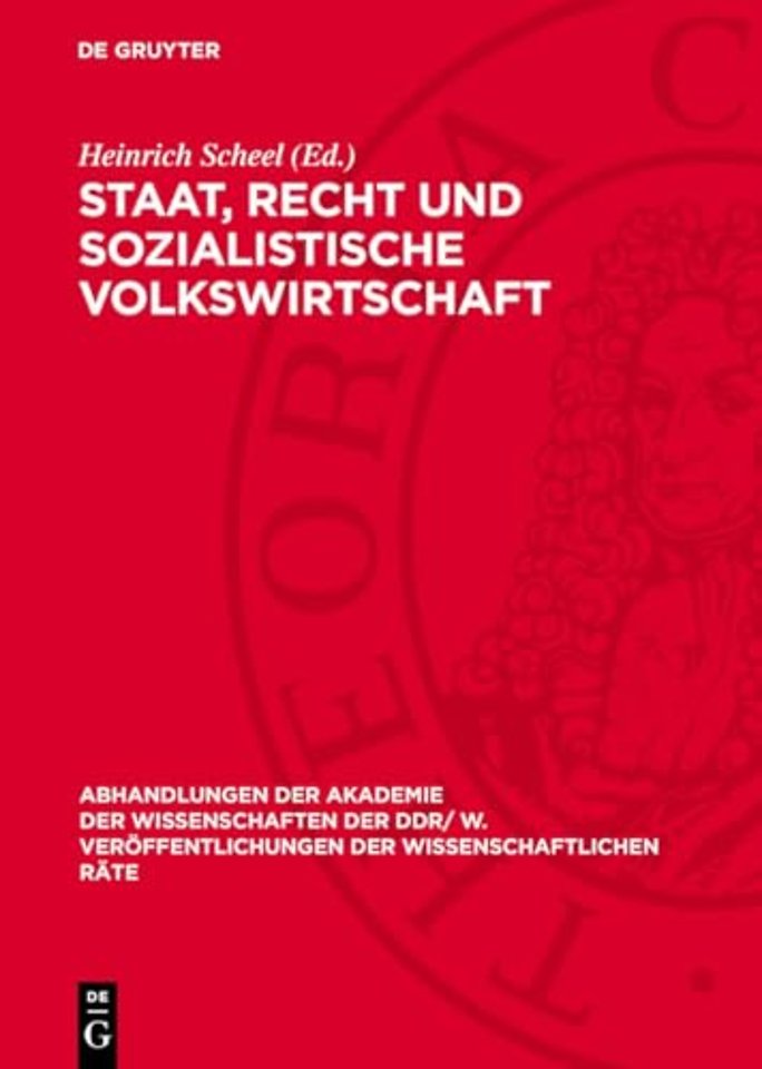Staat, Recht und sozialistische Volkswirtschaft – Tagung des Rates für staats– und rechtswissenschaftliche Forschung an der Akademie