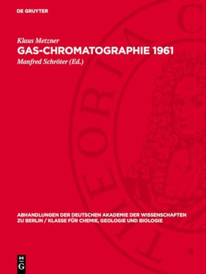 Gas–Chromatographie 1961 – Vorträge und Diskussionsbeiträge gehalten auf dem 3. Symposium über Gas–Chromatographie der Arbeitsgemeinschaft G