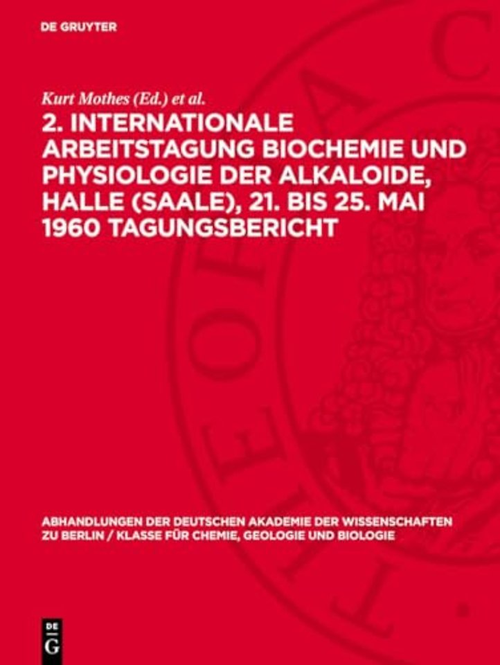 2. Internationale Arbeitstagung Biochemie und Physiologie der Alkaloide, Halle (Saale), 21. bis 25. Mai 1960 Tagungsbericht