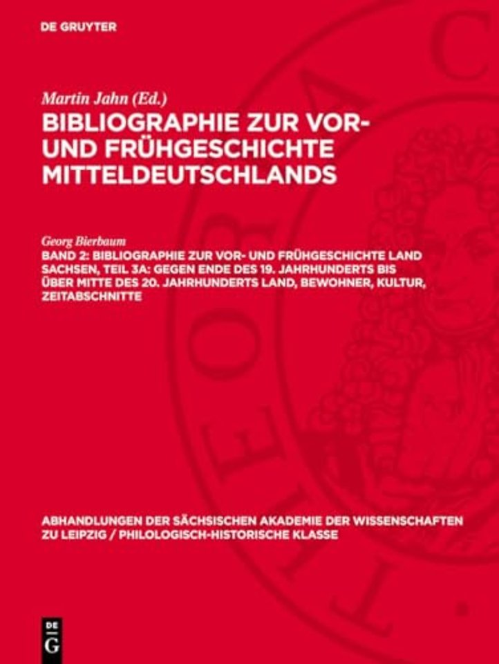 Bibliographie zur Vor– und Frühgeschichte Land Sachsen, Teil 3a: Gegen Ende des 19. Jahrhunderts bis über Mitte des 20. Jahrhunderts Land, Bewohner