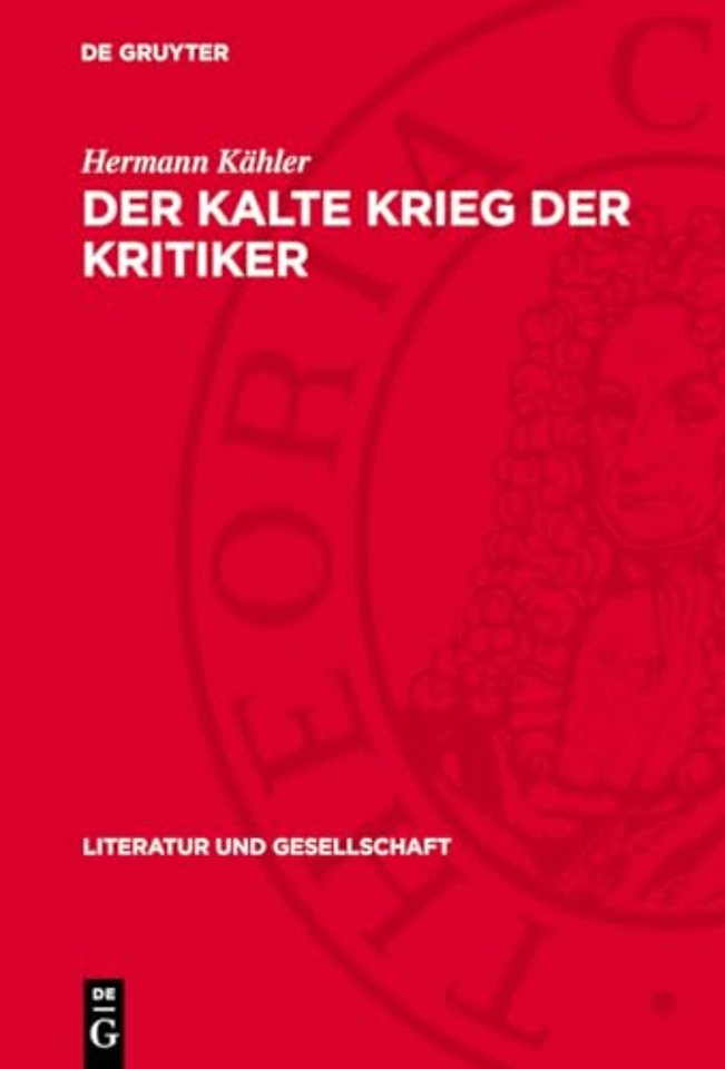 Der kalte Krieg der Kritiker – Zur antikommunistischen Kritik an der DDR–Literatur