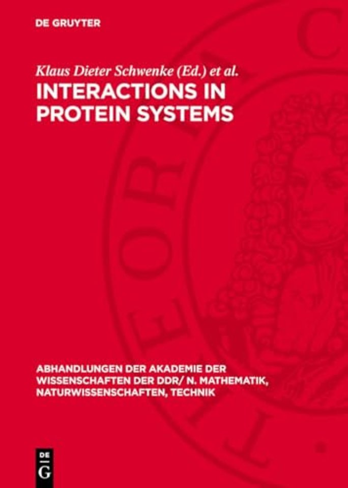 Interactions in Protein Systems – Proceedings of the 3rd Symposium on Food Proteins organized by the Central Institute of Nutrition, Potsdam–Rehbrü