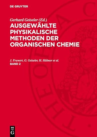Ausgewählte physikalische Methoden der organischen Chemie. Band 2