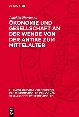Okonomie und Gesellschaft an der Wende von der Antike zum Mittelalter
