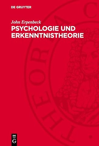 Psychologie und Erkenntnistheorie – Zu philosophischen Problemen psychischer Erkenntnisprozesse
