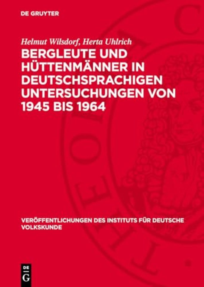 Bergleute und Hüttenmänner in deutschsprachigen – Eine montanethnographische Bibliographie