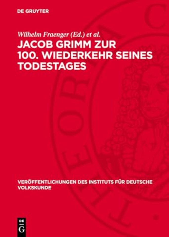 Jacob Grimm zur 100. Wiederkehr seines Todestage – Festschrift des Instituts für deutsche Volkskunde