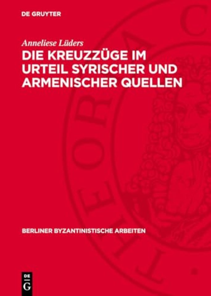 Die Kreuzzüge im Urteil syrischer und armenischer Quellen