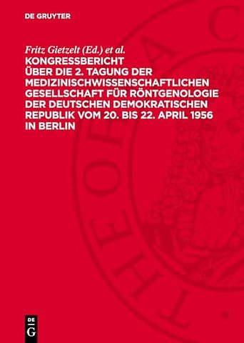Kongreβbericht über die 2. Tagung der medizinischwissenschaftlichen Gesellschaft für Röntgenologie der Deutschen Demokratischen Republi