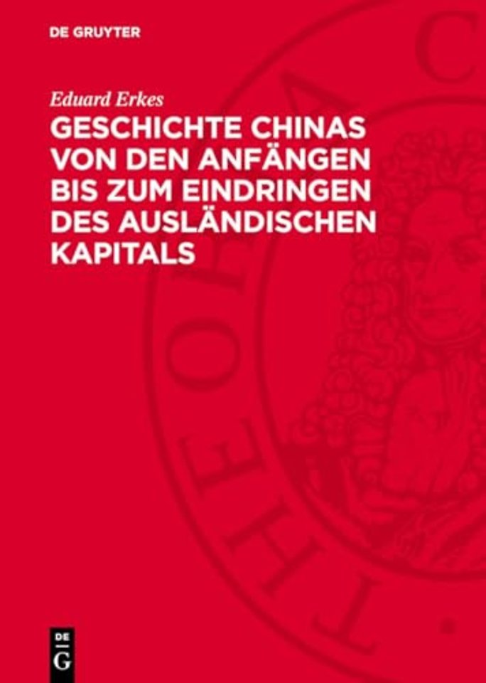 Geschichte Chinas von den Anfangen bis zum Eindringen des auslandischen Kapitals