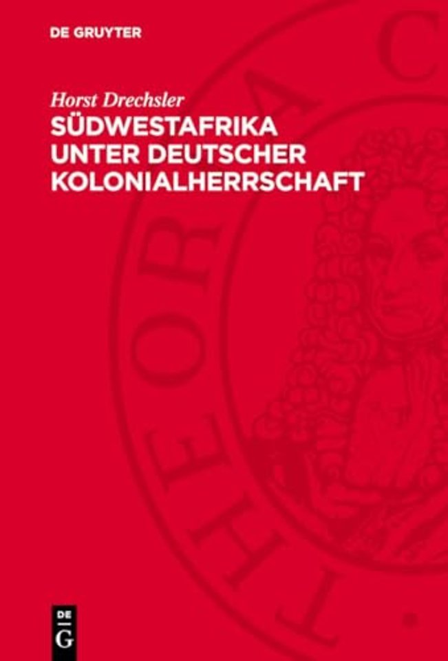 Südwestafrika unter Deutscher Kolonialherrschaft – Der Kampf der Herero und Nama gegen den deutschen Imperialismus (1884–1915)