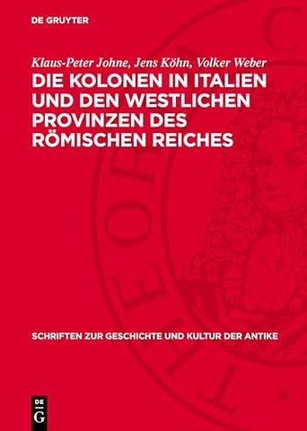 Die Kolonen in Italien und den westlichen Provin – Eine Untersuchung der literarischen, juristischen und epigraphischen Quellen vom 2. Jahrhundert v.
