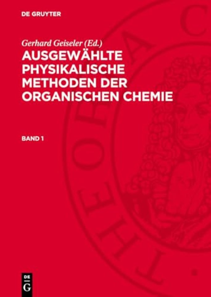 Ausgewählte physikalische Methoden der organischen Chemie. Band 1