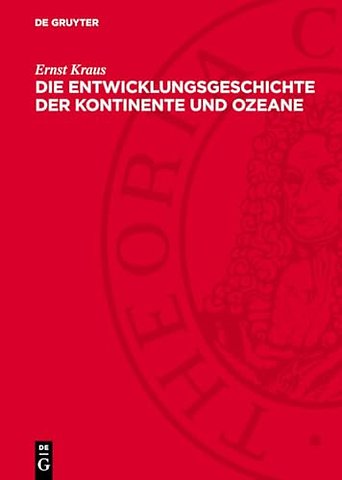 Die Entwicklungsgeschichte der Kontinente und Ozeane