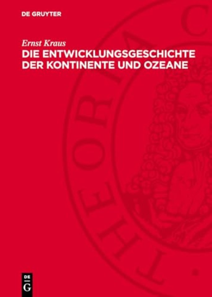 Die Entwicklungsgeschichte der Kontinente und Ozeane
