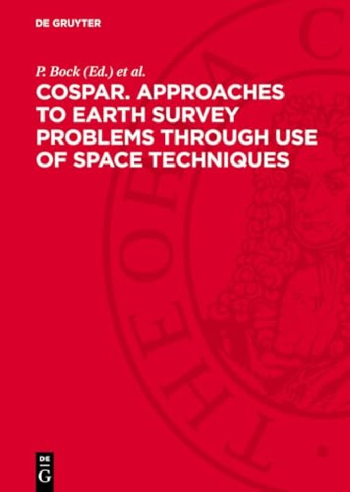 COSPAR. Approaches to earth survey problems thro – Proceedings of the Symposium held in Constance, F.R.G. . 23–25 May 1973. Symposium on Approaches t