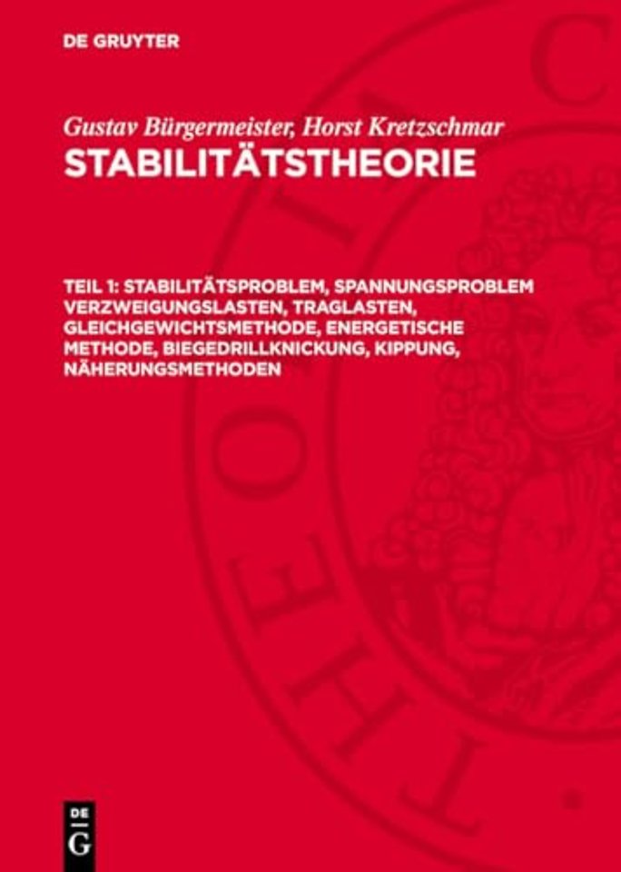 Stabilitatsproblem, Spannungsproblem Verzweigungslasten, Traglasten, Gleichgewichtsmethode, Energetische Methode, Biegedrillknickung, Kippung, Naherungsmethoden