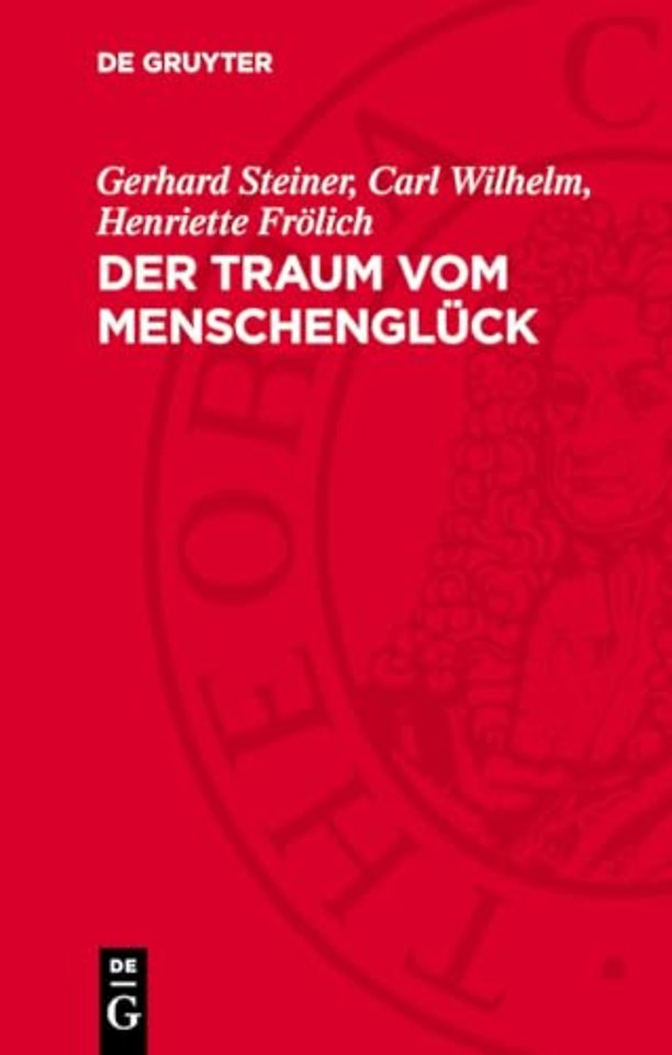 Der Traum vom Menschenglück – Leben und literarische Wirksamkeit