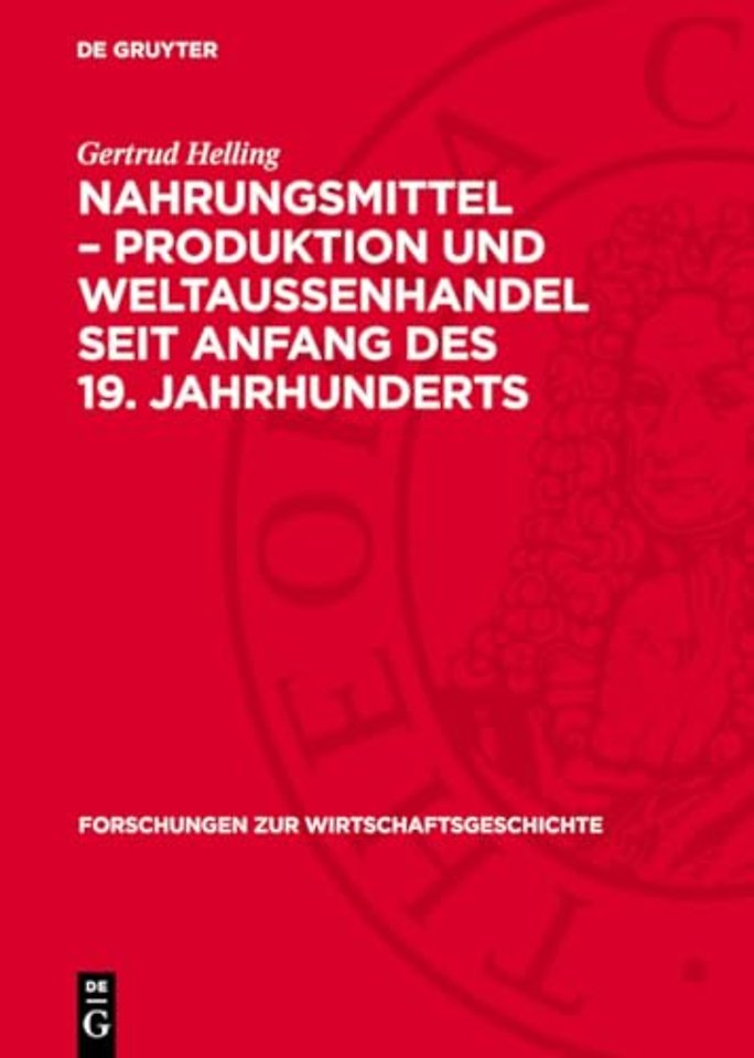 Nahrungsmittel – Produktion und Weltauβenhandel seit Anfang des 19. Jahrhunderts