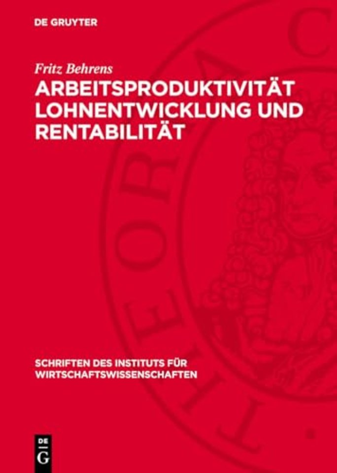 Arbeitsproduktivität Lohnentwicklung und Rentabilität