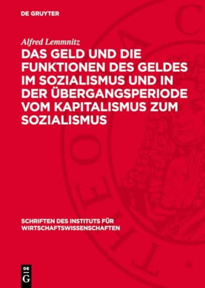 Das Geld und die Funktionen des Geldes im Sozial – Ein Beitrag zur Diskussion über das Wesen und die Funktionen des Geldes im Sozialismus