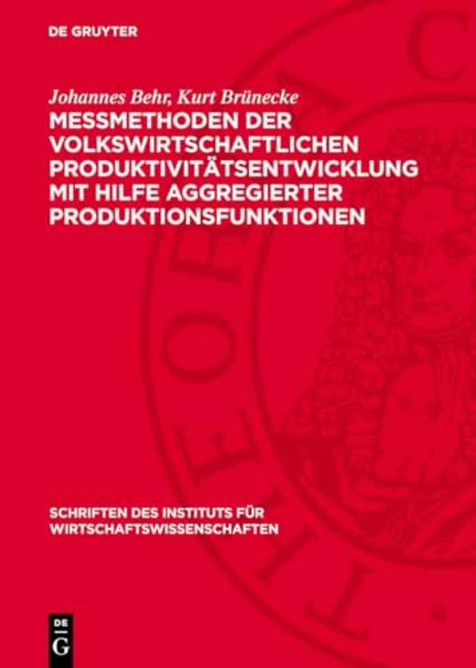 Messmethoden der volkswirtschaftlichen Produktivitätsentwicklung mit Hilfe aggregierter Produktionsfunktionen