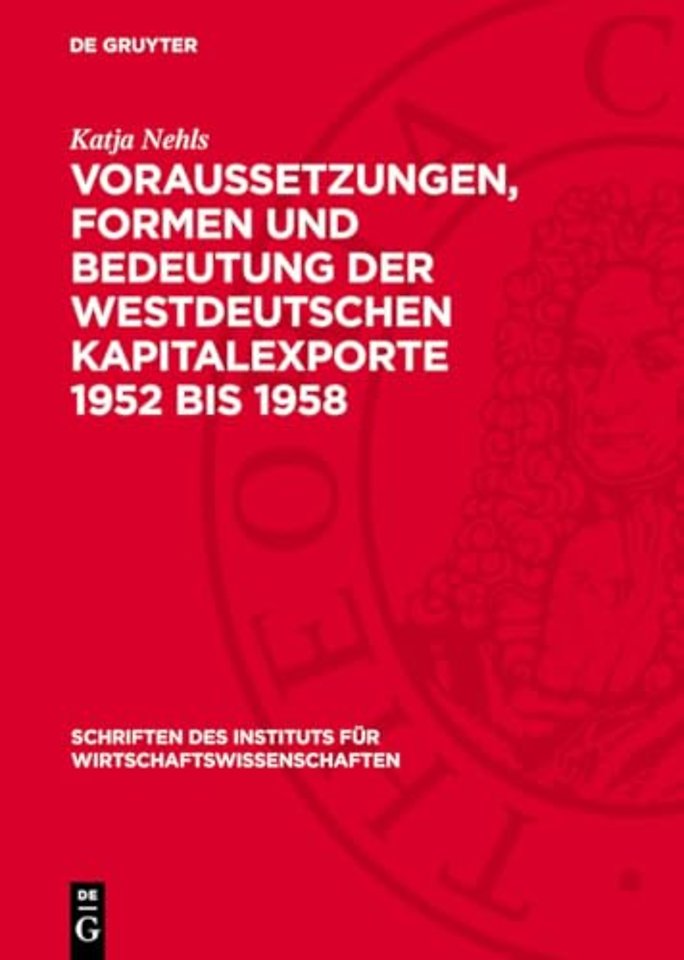 Voraussetzungen, Formen und Bedeutung der Westdeutschen Kapitalexporte 1952 bis 1958