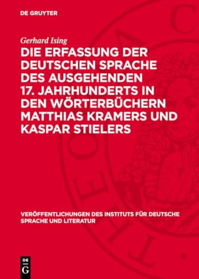 Die Erfassung der deutschen Sprache des ausgehenden 17. Jahrhunderts in den Wörterbüchern Matthias Kramers und Kaspar Stielers
