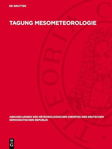 Tagung Mesometeorologie – Probleme, Arbeitsmethoden und volkswirtschaftliche Wirksamkeit, Schloβ Reinhardsbrunn, Friedrichroda,