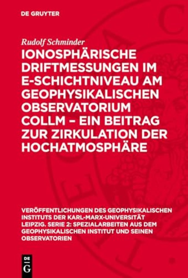Ionosphärische Driftmessungen im E–Schichtniveau am Geophysikalischen Observatorium Collm – ein Beitrag zur Zirkulation der Hochatmosphäre