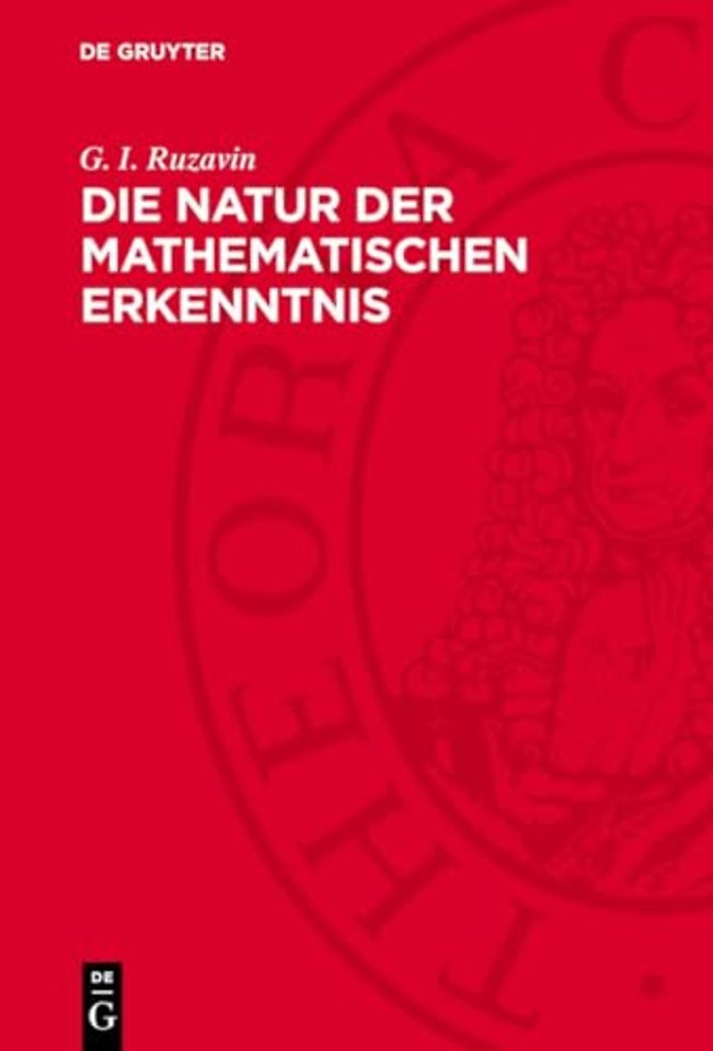 Die Natur der mathematischen Erkenntnis – Studien zur Methodologie der Mathematik