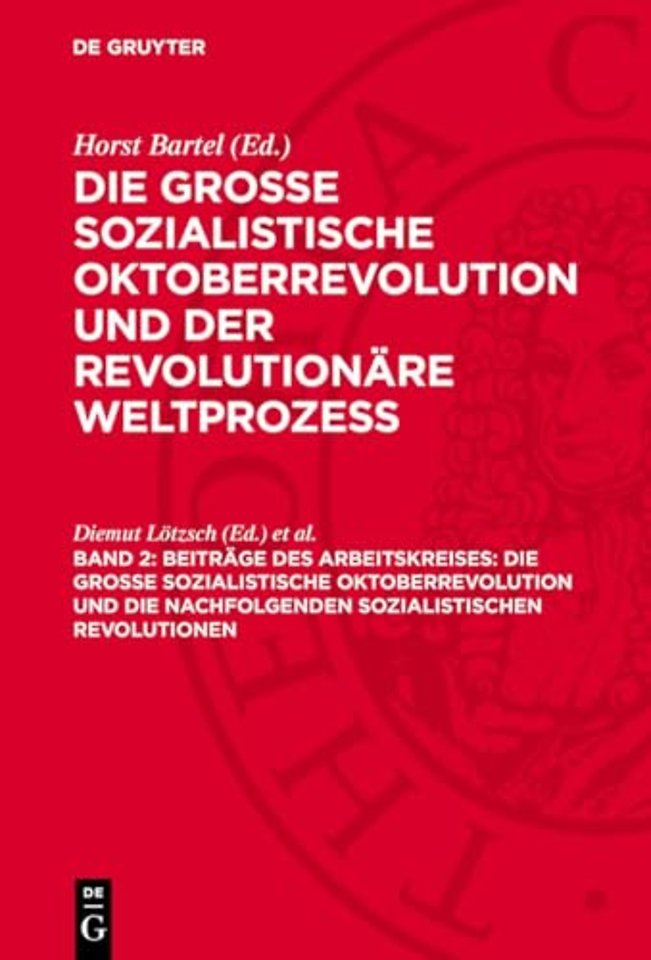 Beiträge des Arbeitskreises: Die Grosse Sozialistische Oktoberrevolution und die nachfolgenden sozialistischen Revolutionen